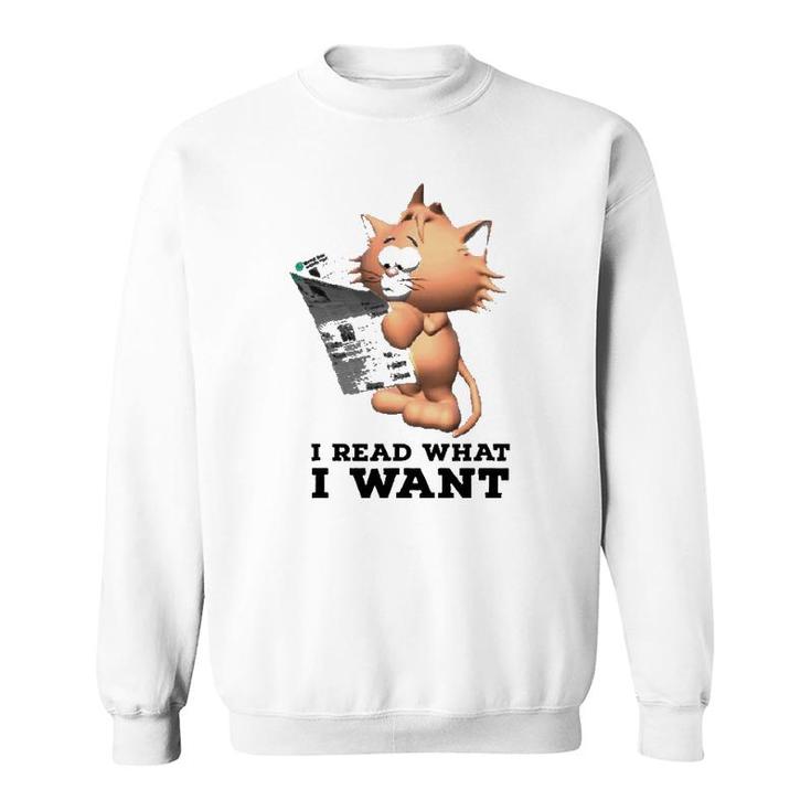 Funny Cat Personality I Read What I Want Cats Sweatshirt
