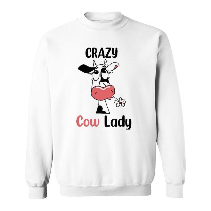 Funny Crazy Cow Lady Gift For Cow Lovers And Farm Lovers Sweatshirt