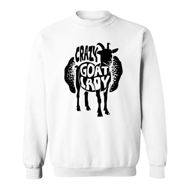 Funny Crazy Goat Lady Birthday For Cool Women Or Girls Sweatshirt