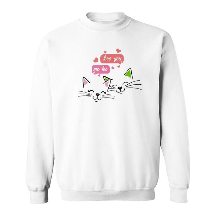 Funny Cute Cats For Cats And Pets Lover For Valentine's Day  Sweatshirt