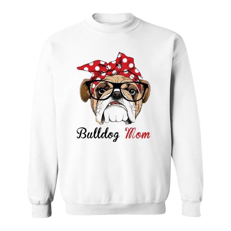 Funny English Bulldog Mom For Bulldog Lovers Sweatshirt