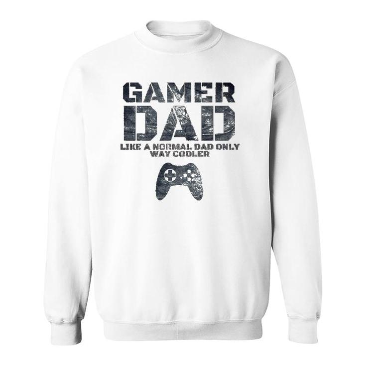 Funny Father Dad Daddy Husband Giftgamer Dad Sweatshirt