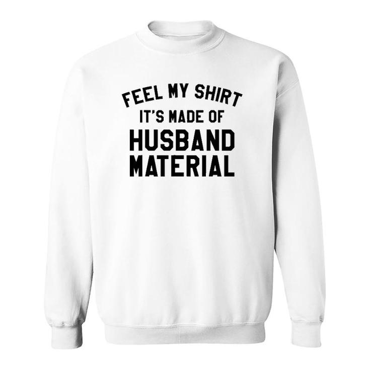 Funny Husband Material Dad Joke  Funny Father's Day Sweatshirt