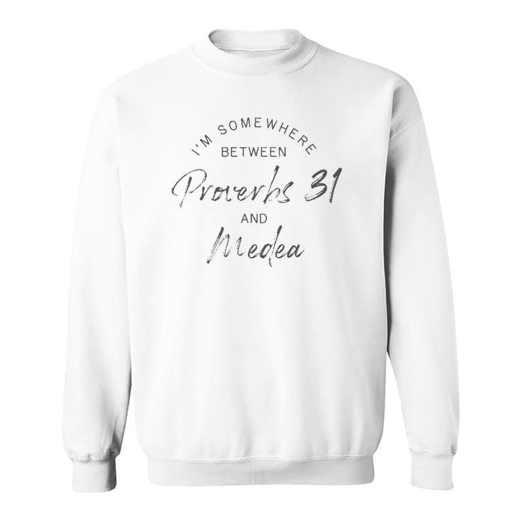 Funny Mom  Proverbs 31 Medea Mothers Day Gift 2 Ver2 Sweatshirt