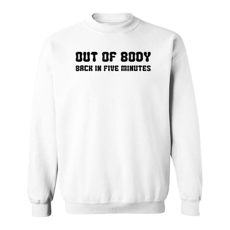 Funny Out Of Body Astral Projection Absent Minded Sweatshirt