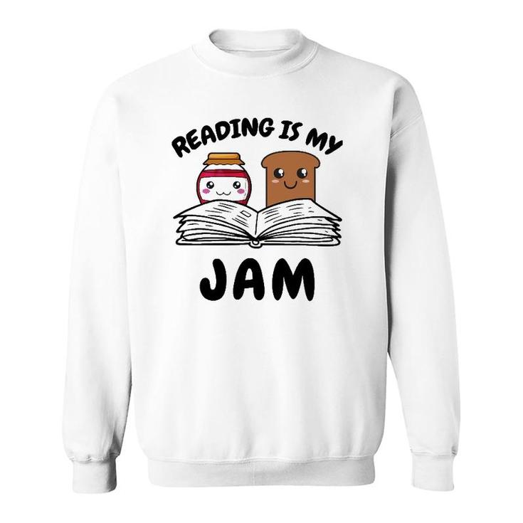 Funny Reading Is My Jam For Teacher Nerd Bookworm Book Lover Sweatshirt
