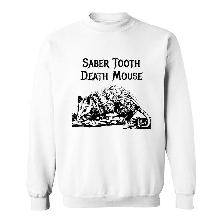 Funny Saber Tooth Death Mouse Wrong Animal Name Stupid Joke Sweatshirt