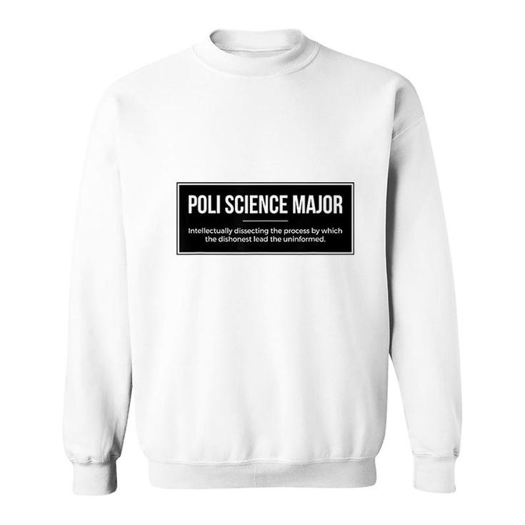 Funny  Science Major  For Poli Science Student Sweatshirt