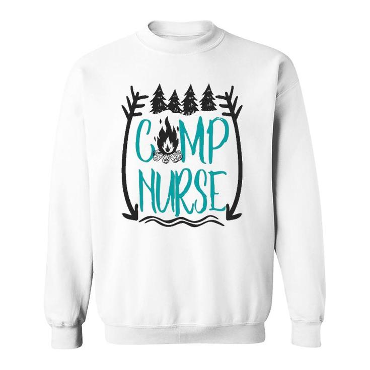 Funny Summer Camp Nurse Nursing Gift Camping Rn Gift Sweatshirt