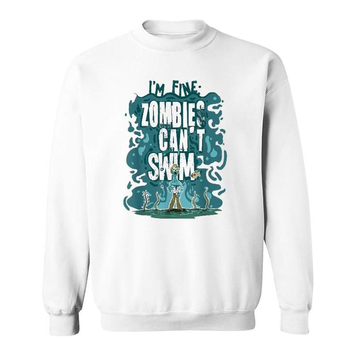 Funny Swimming Quote Gift Zombies Can't Swim For Swimmer Sweatshirt