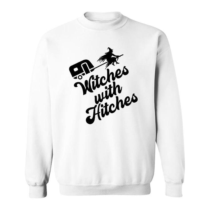 Funny Witches With Hitches Halloween Camping Horror Camp Sweatshirt