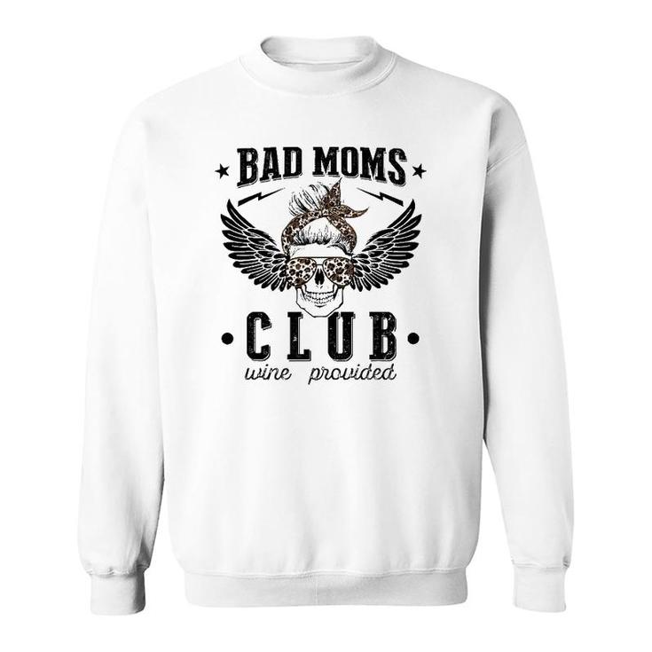 Funnystore Bad Mom Club Wine Provided Sweatshirt