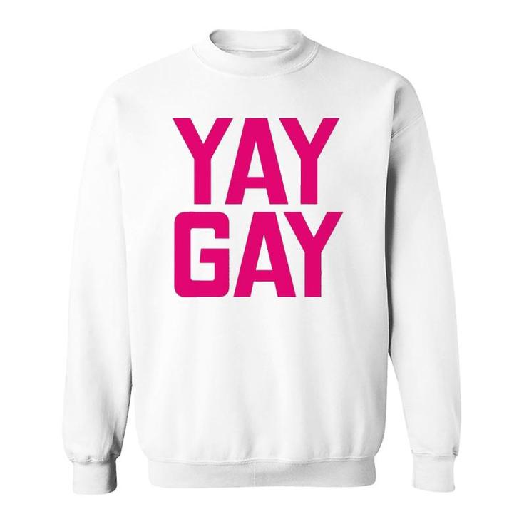 Gay Pride Parade Rainbow Yay Gay Sweatshirt