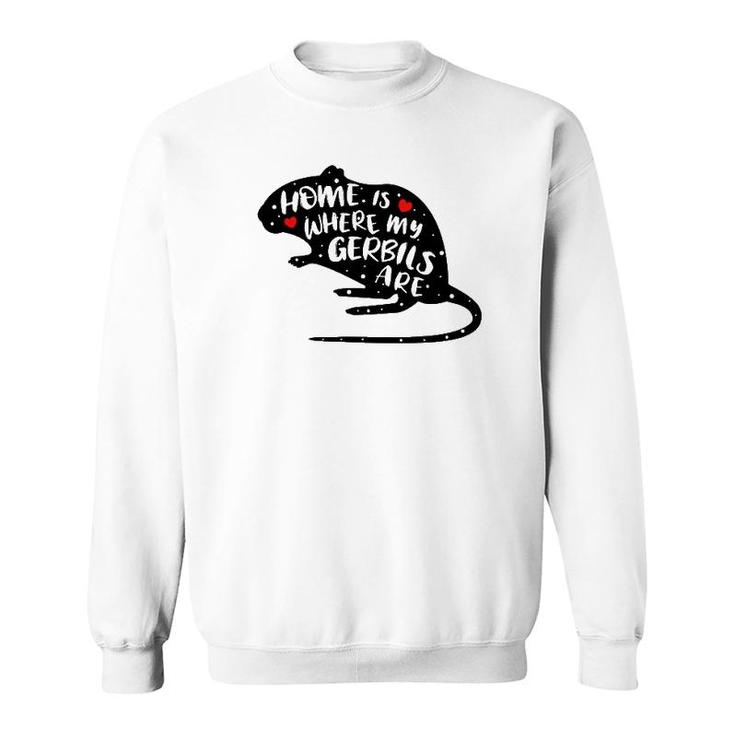 Gerbil Funny Cute Saying For Owners Of Gerbils Sweatshirt
