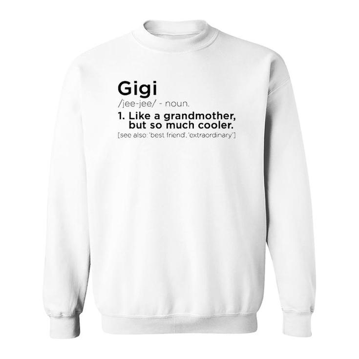 Gigi Definition  Funny Mother's Day Gift Sweatshirt