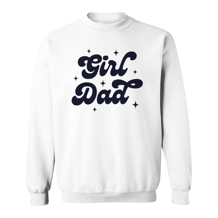 Girl Dad Funny Father's Day For Men From Wife And Daughter Sweatshirt