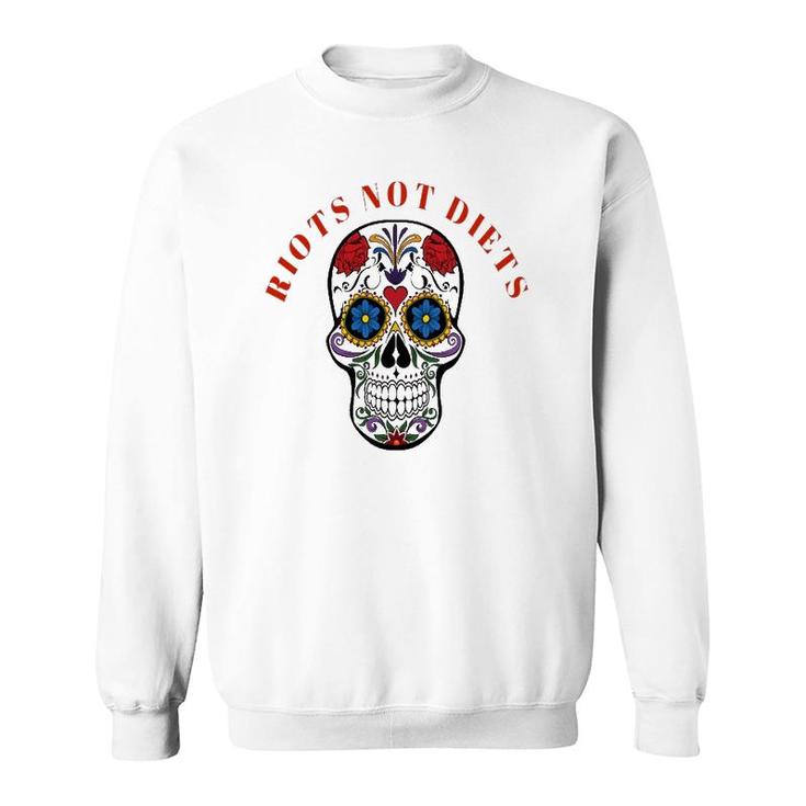 Girl Power - Riots Not Diets Activist Skull Floral Rose Sweatshirt