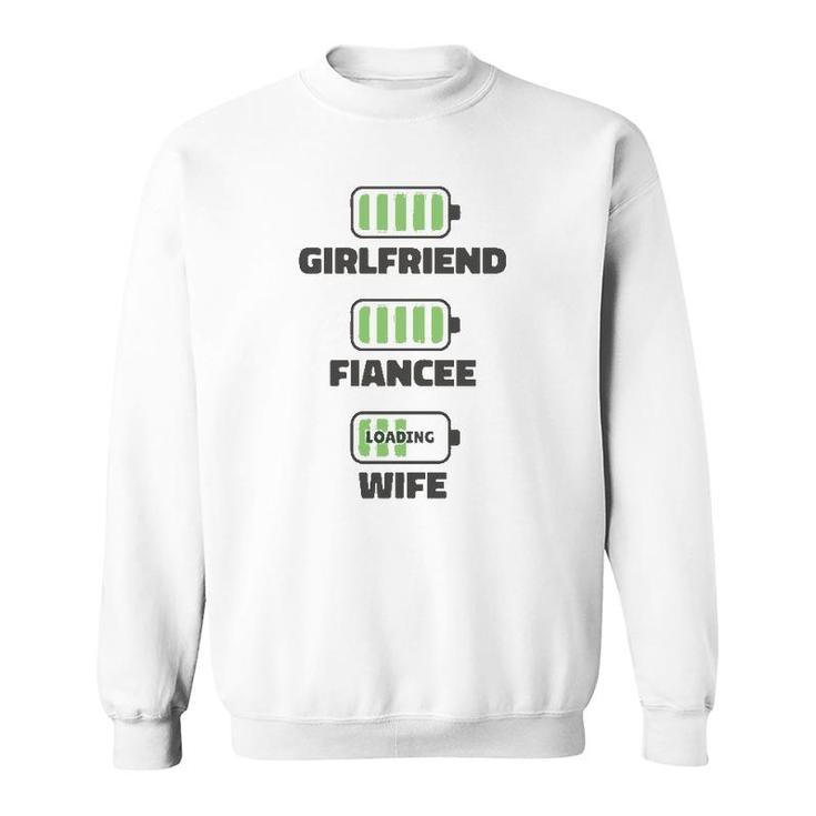 Girlfriend Fiancee Wife Loading Wedding Party Sweatshirt