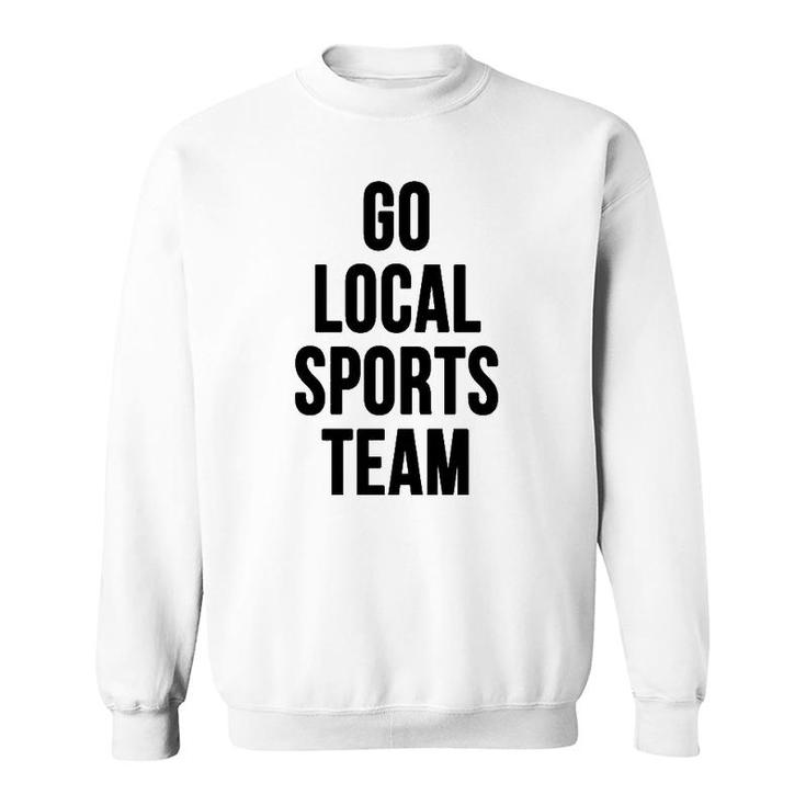 Go Local Sports Team - Generic Sports Sweatshirt