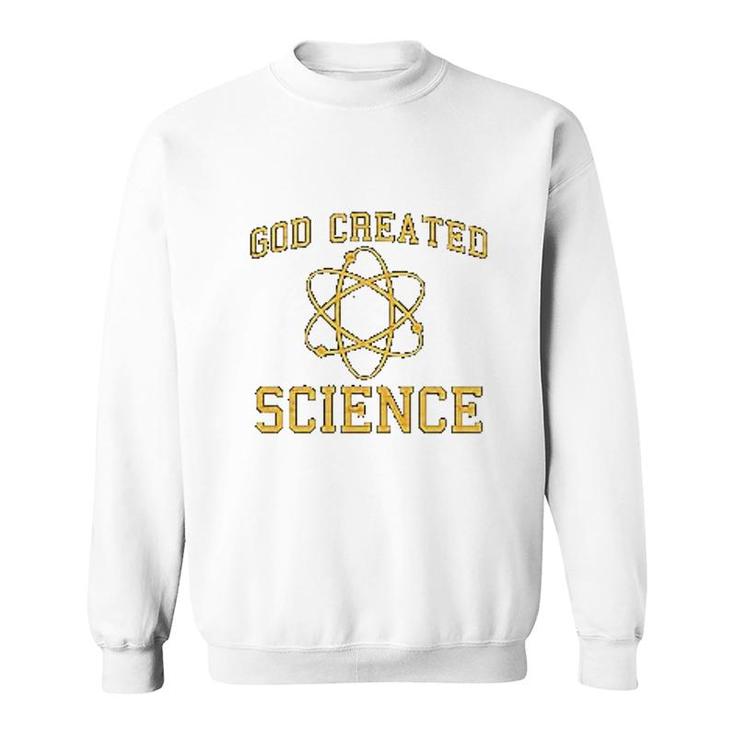 God Created Science Funny Atom Science Sweatshirt