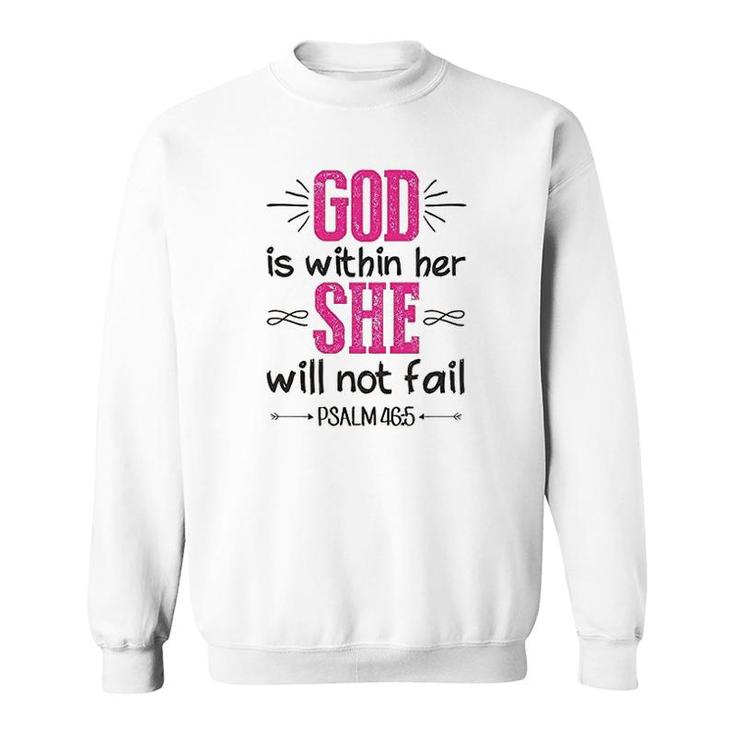 God Is Within Her She Will Not Fail Sweatshirt