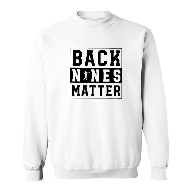 Golf Back Nines Matter Classic Sweatshirt