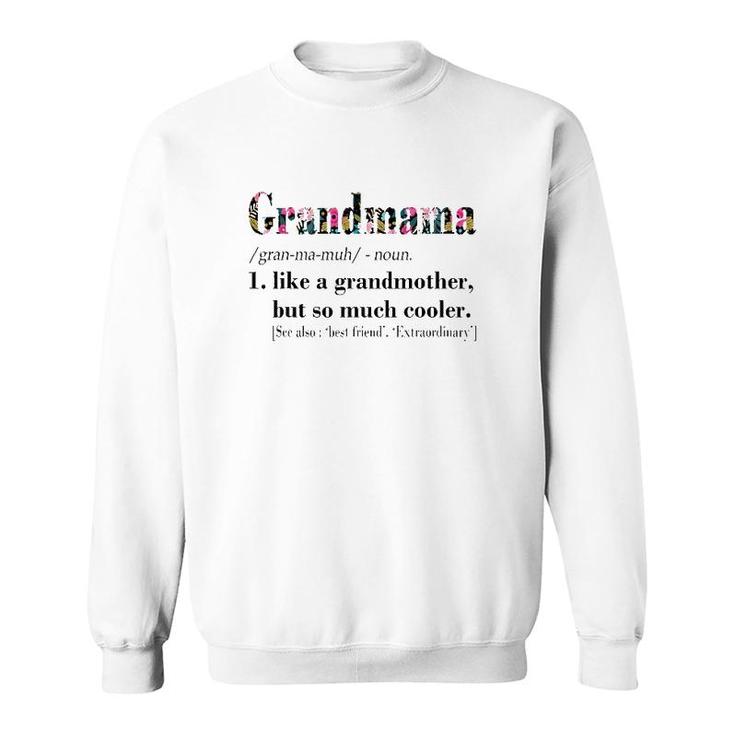 Grandmama Like Grandmother But So Much Cooler White Sweatshirt