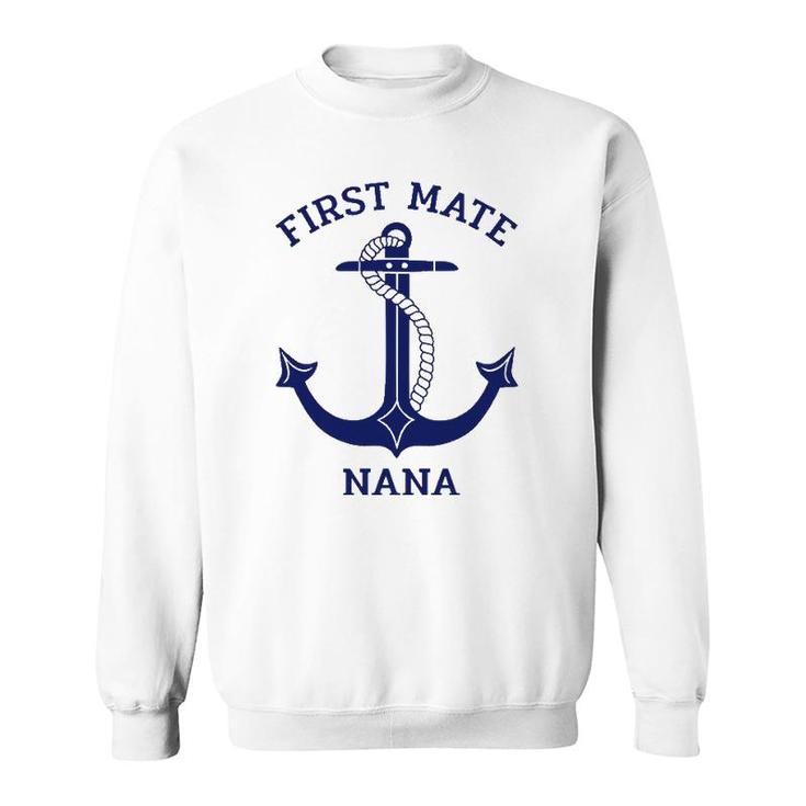 Grandmother's Day Nautical Anchor First Mate Nana Sweatshirt