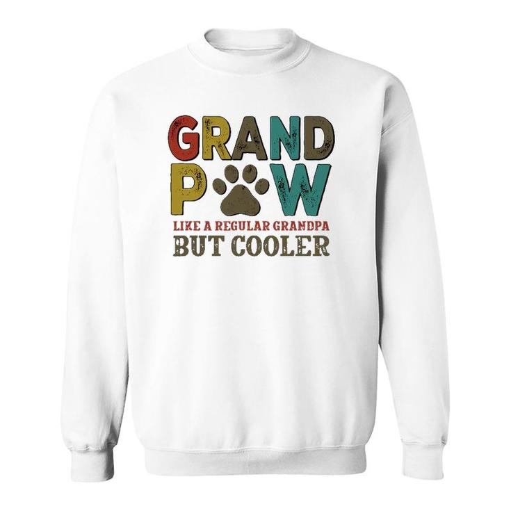 Grandpaw Like A Regular Grandpa But Cooler Sweatshirt