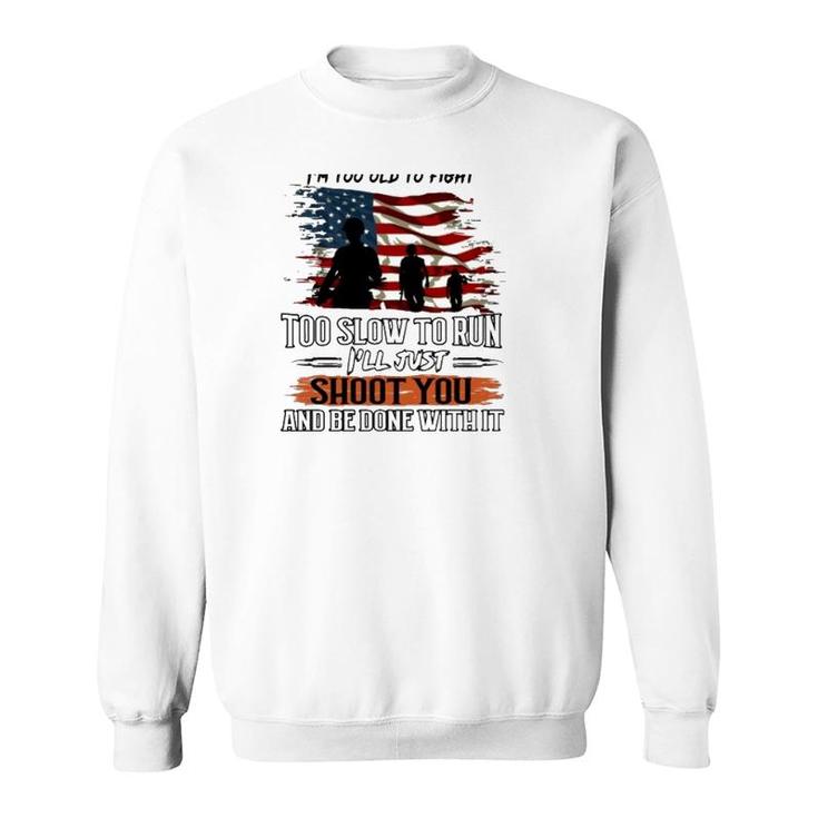 Grumpy Old Man Us Flag Troops Silhouette Veterans Day Grandpa Gift Sweatshirt