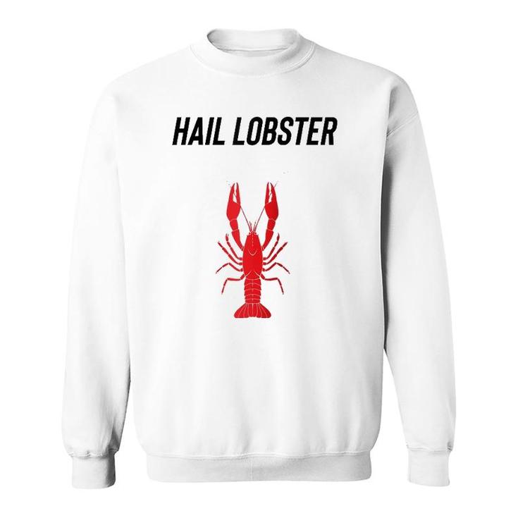 Hail Lobster Bucko Clean Up Your Room Patriarchy Male Life  Sweatshirt