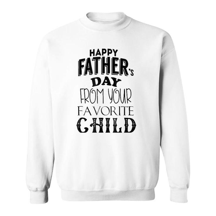 Happy Father's Day From Your Favorite Child Sweatshirt