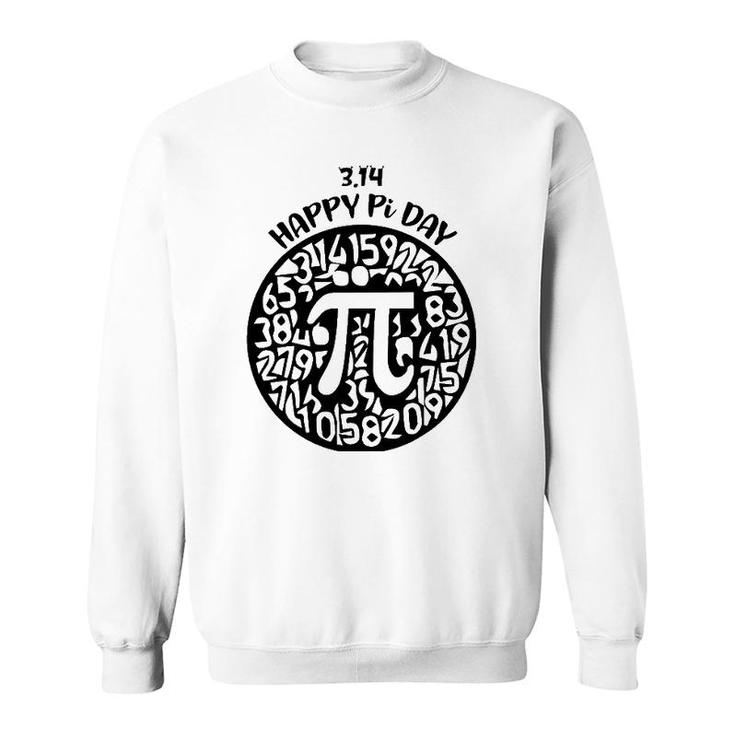 Happy Pi Day Mathematics Math Teacher Pi 314 Pi Day & Math Sweatshirt
