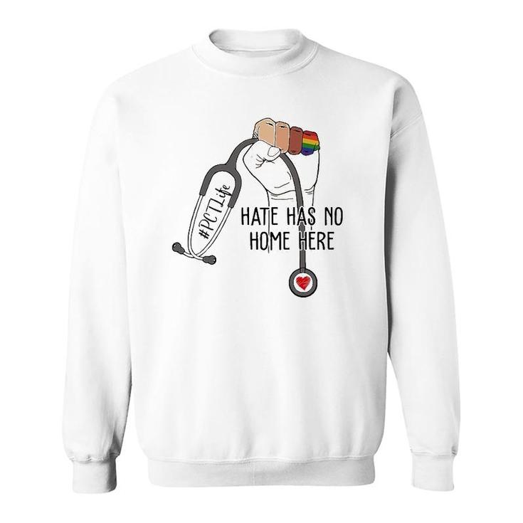 Hate Has No Home Here Patient Care Technician Pct Lgbt Sweatshirt