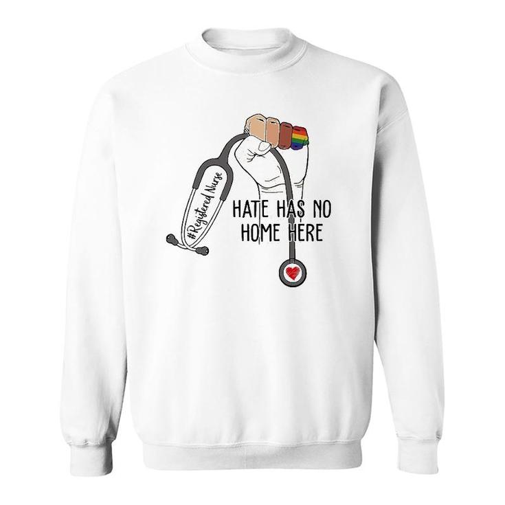 Hate Has No Home Here Registered Nurse Rn Lgbt Sweatshirt