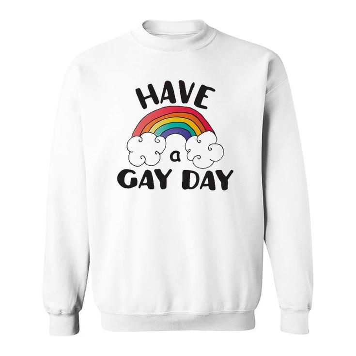 Have A Gay Day Lgbt Pride Sweatshirt