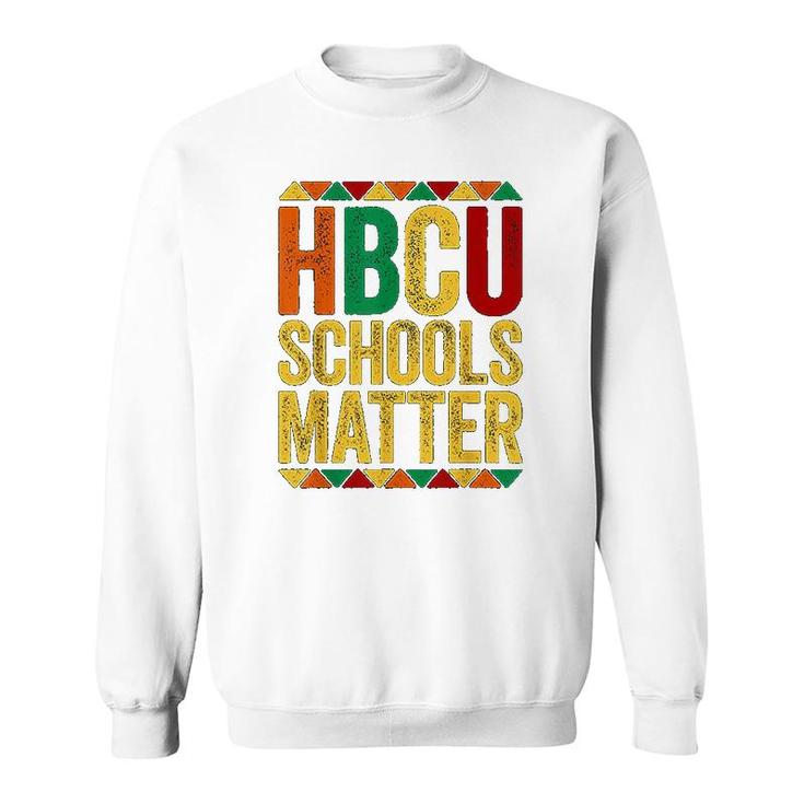 Hbcu Schools Matter  Historical Black College Alumni Sweatshirt