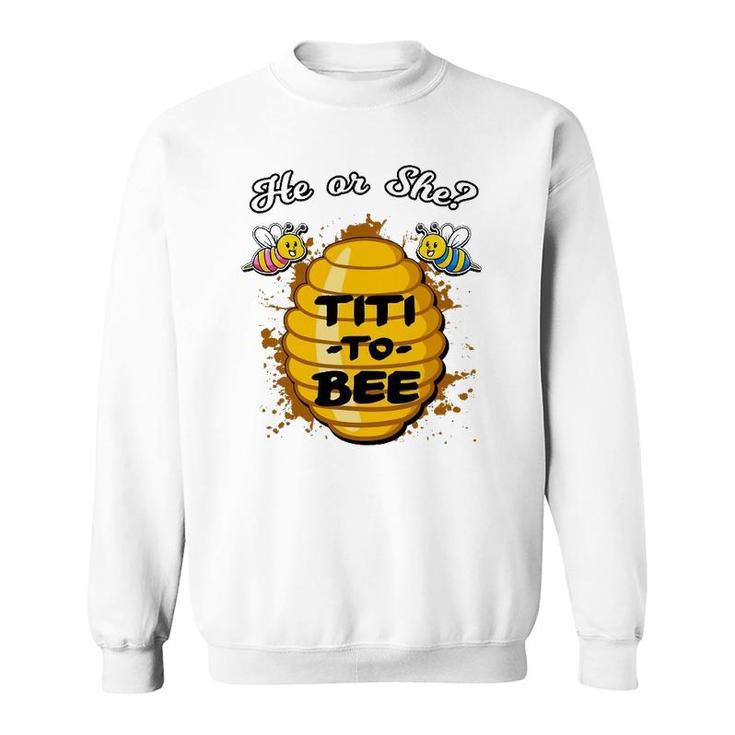 He Or She Titi To Bee Gender Reveal Announcement Baby Shower Sweatshirt