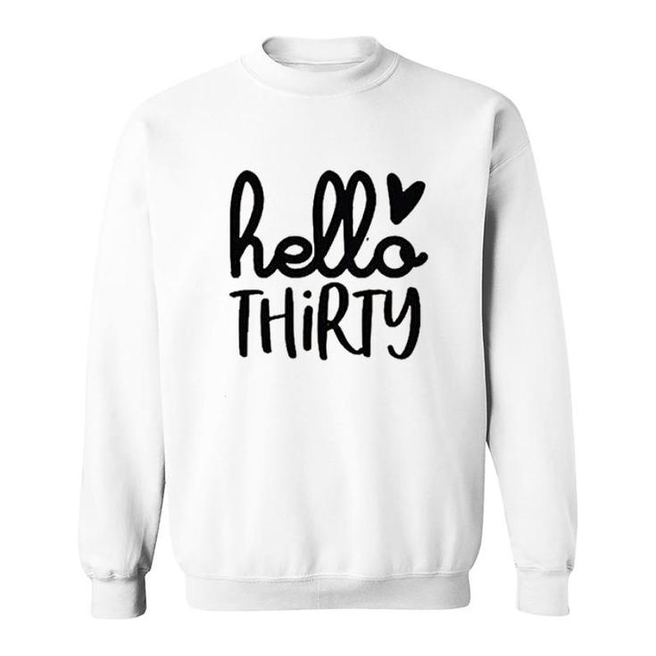 Hello Thirty Women 30th Birthday Funny Cute Heart Graphic Thirty Sweatshirt