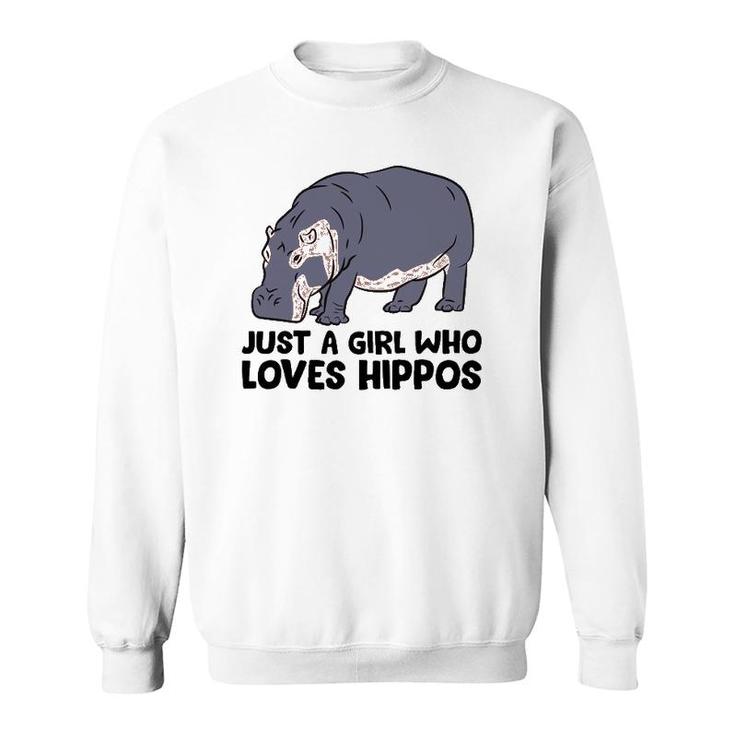 Hippo Girl Just A Girl Who Loves Hippos Sweatshirt