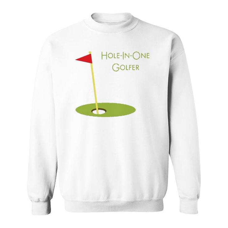 Hole In One Golfer Golf Golfing Gift For Golfer Golf Player Sweatshirt