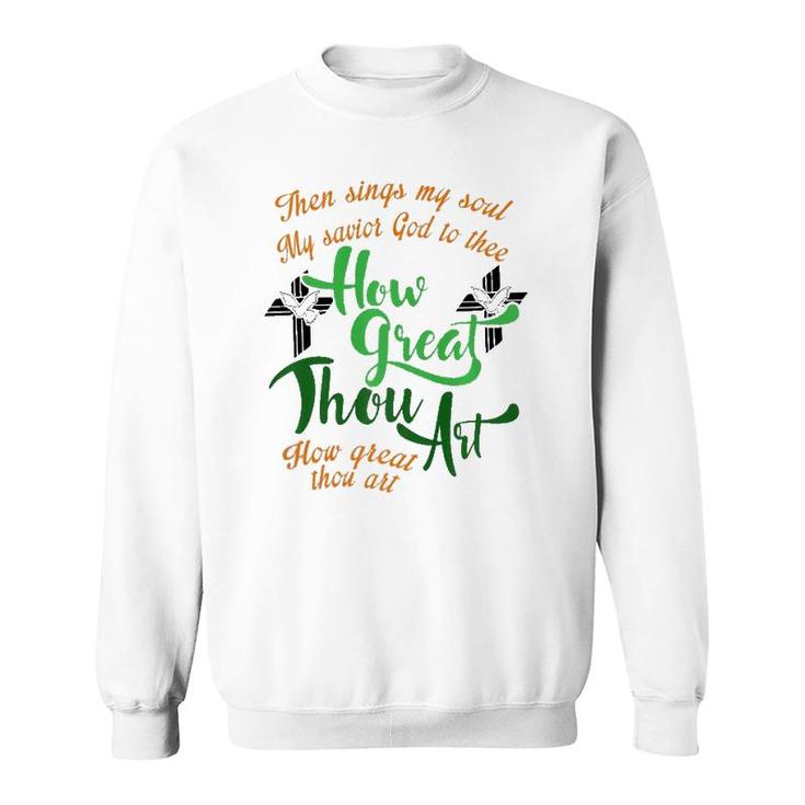 How Great Thou Art Christian Gift Premium Sweatshirt