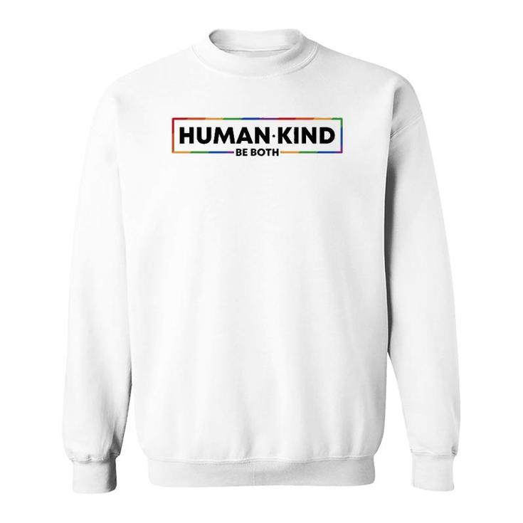 Human Kind Be Both Lgbtq Ally Gay Pride Rainbow Kindness Sweatshirt