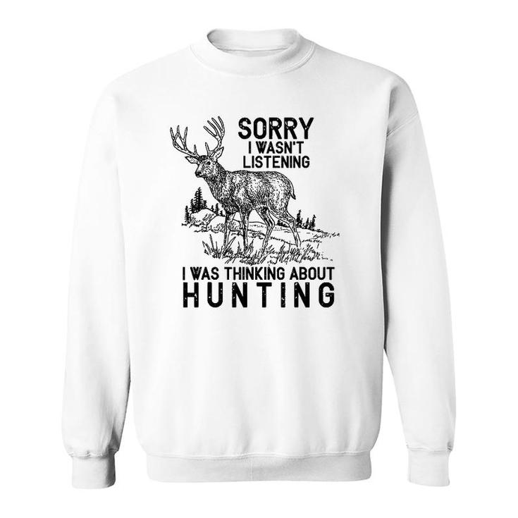 Hunting - Deer Funny Quote Hunter Gift Sweatshirt