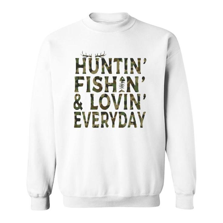 Hunting Fishing Loving Everyday Hunting Dad Gift Sweatshirt