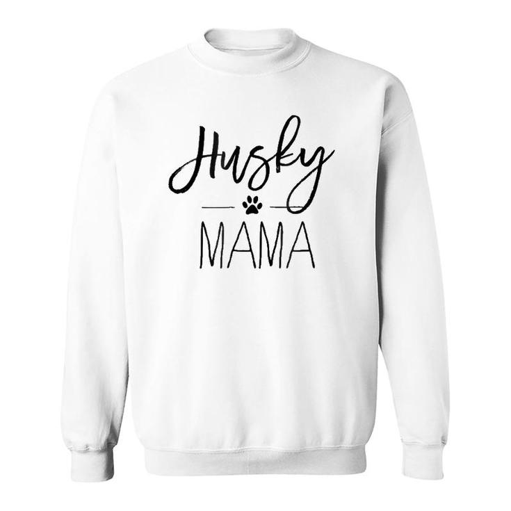 Husky Mom Dog Lover Gift For Mother's Day Mama Sweatshirt