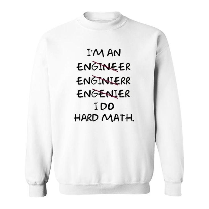 I Am An Engineer Lover Math Sweatshirt