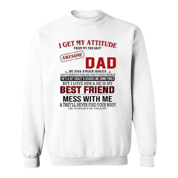 I Get My Attitude From My Freakin' Awesome Dad Father's Day Sweatshirt
