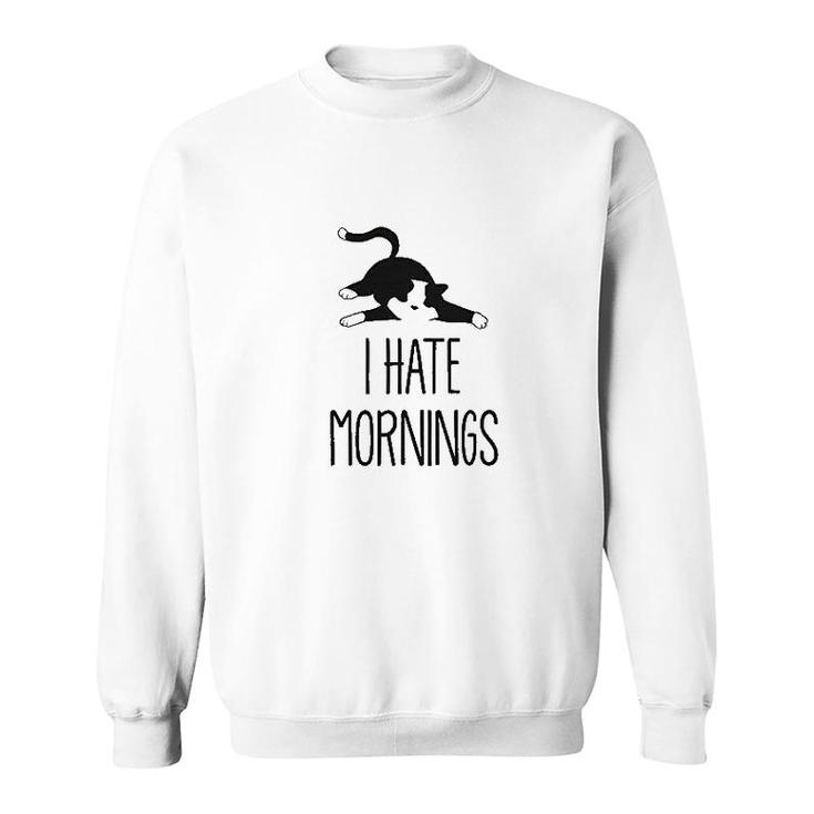 I Hate Mornings Lazy Funny Sweatshirt