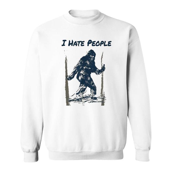 I Hate People Funny Bigfoot Camping Sweatshirt